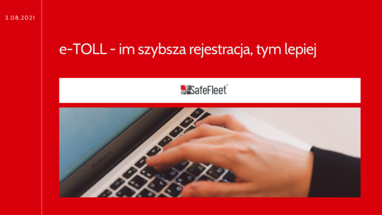 Read more about the article e-TOLL – im szybsza rejestracja, tym lepiej