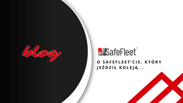 Read more about the article O SafeFleet’cie, który jeździł koleją…